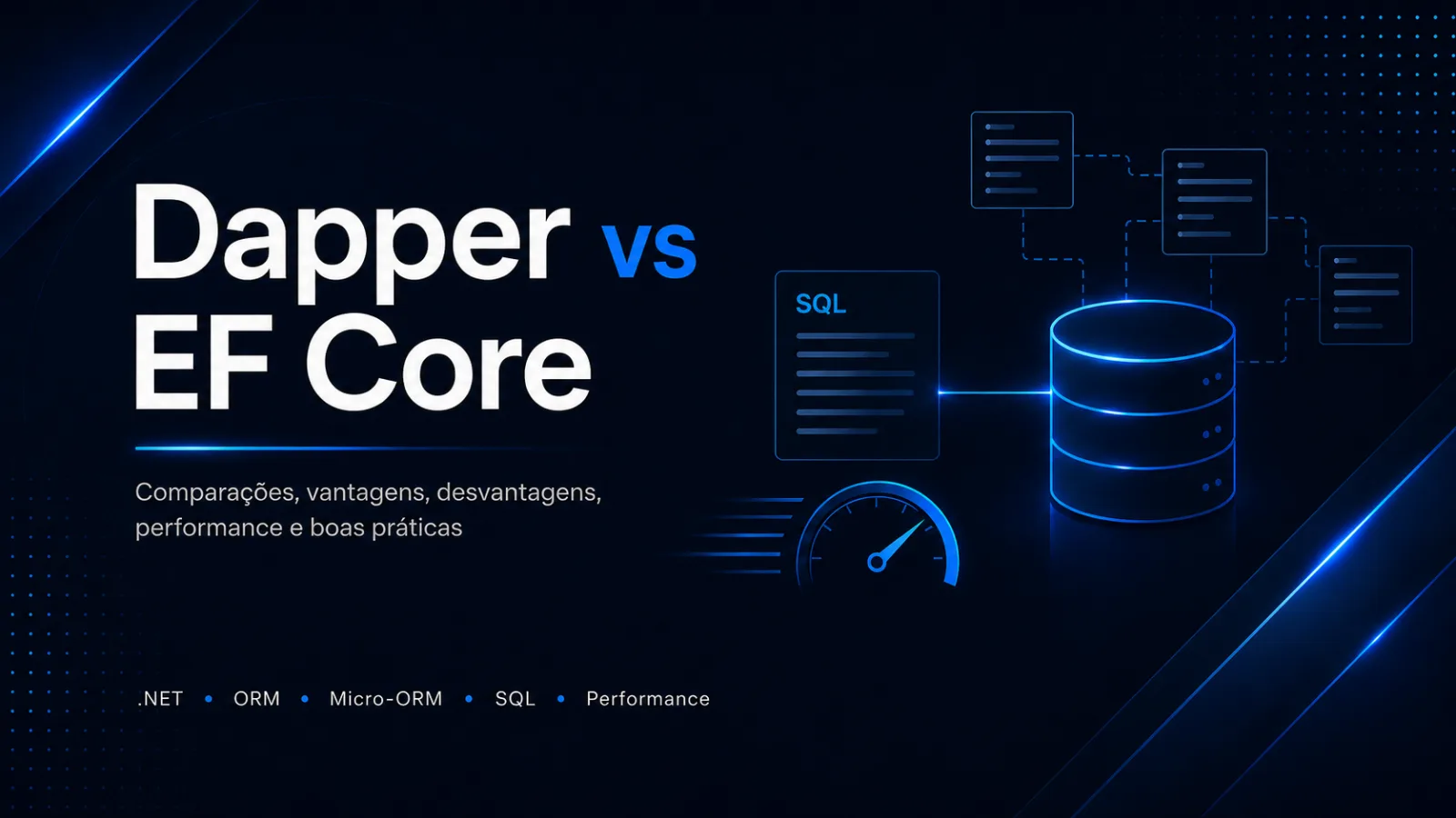 Dapper vs. Entity Framework Core: performance, produtividade e decisões arquiteturais